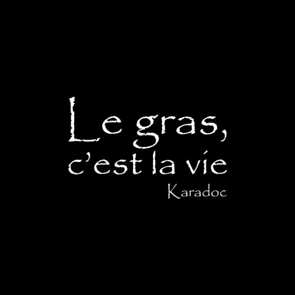 Karadoc Le Gras Cest La Vie T-shirt Kaamelott Karadoc Le gras c'est la vie black
