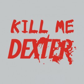 Tee shirt  Kill me DEXTER rouge/gris