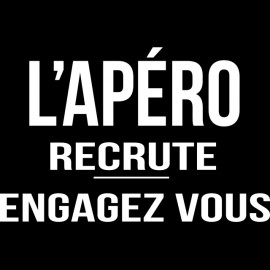 Tee shirt L'apéro recrute engagez vous humour alcool noir