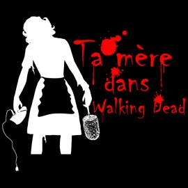 tee shirt ta mere dans walking dead noir