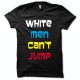 Shirt White men can not jump Black