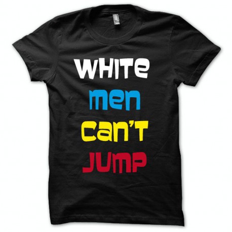 Shirt White men can not jump Black
