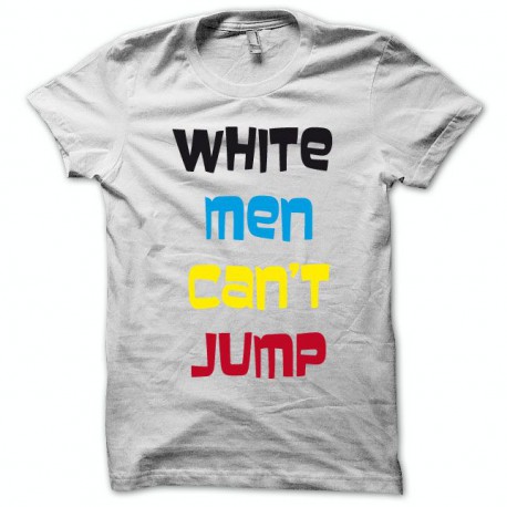 Tee shirt White men can't jump blanc