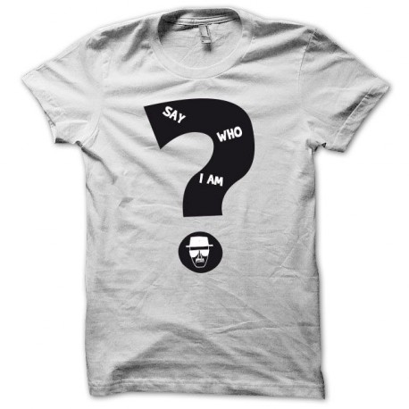 T-shirt Breaking bad Heisenberg say who i am ? black/white