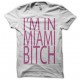 Tee shirt  LMFAO I'm in miami bitch blanc