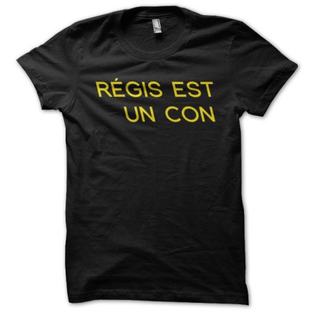 Tee shirt  Les Nuls Régis est un con noir