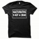 Masturbating t-shirt is not a crime white / black