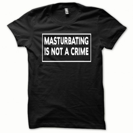 Tee shirt Masturbating is not a crime blanc/noir