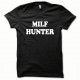 Tee shirt MILF Hunter blanc/noir