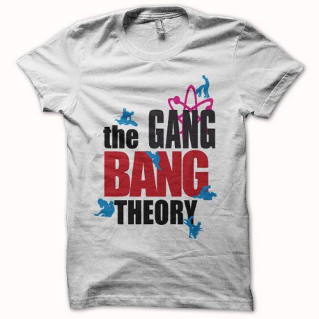 Tee shirt gang bang theory parodie The Big Bang Theory blanc