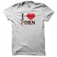 Tee shirt  I love porn text blanc