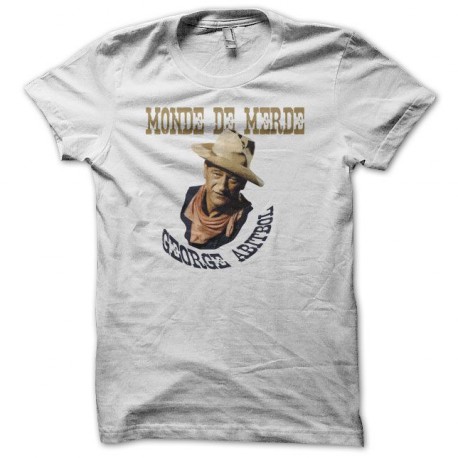 Tee shirt La Classe Américaine Georges Abitbol monde de merde blanc