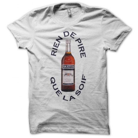 Tee shirt Pastis rien de pire que la soif blanc