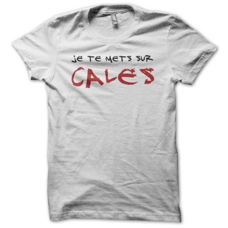 Tee shirt Je te mets sur cales blanc