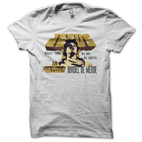 camiseta Les Inconnus Jesus aimez-vous les uns les autres bordel de merde blanco