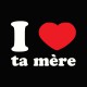 T-shirt I love ta mère black