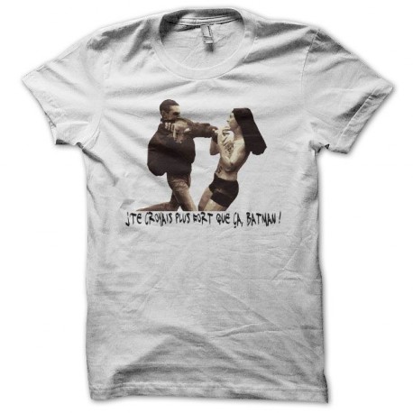 Tee shirt J'te croyais plus fort que ça, Batman ! blanc