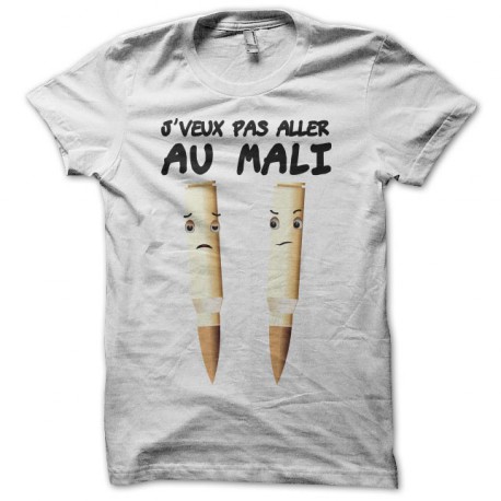 Tee shirt humour J'veux pas aller au Mali blanc