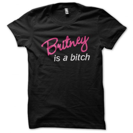 Tee shirt Britney is a bitch noir
