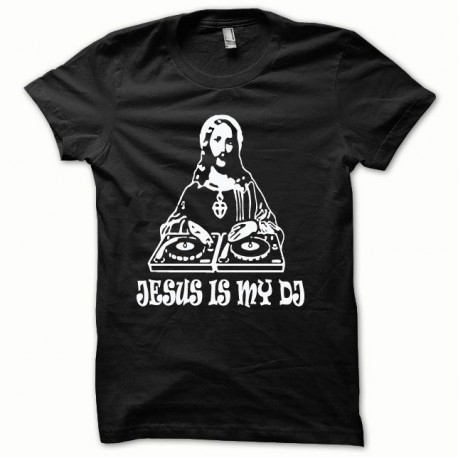 Tee Shirt Jesus is my DJ white / black