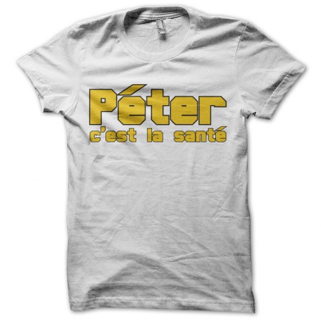Tee shirt humour Péter c'est la santé blanc