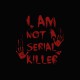 Tee shirt I am not a serial killer Noir
