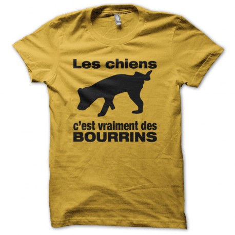 Tee shirt Les chiens c'est vraiment des bourrins jaune