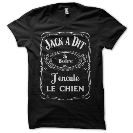 Tee shirt Jack Daniel's parodie Jack a dit à boire ou j'encule le chien noir