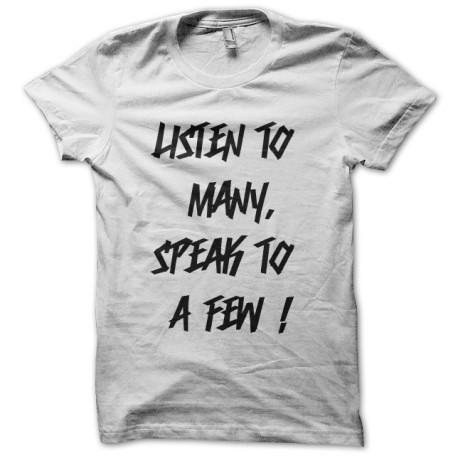Tee shirt tendance urbain listen to many, speak to a few shakespeare blanc