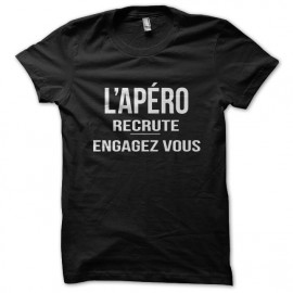 Tee shirt L'apéro recrute engagez vous humour alcool noir