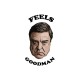 T-shirt John Goodman Feels Goodman white