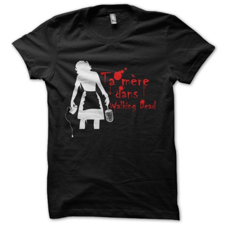 tee shirt ta mere dans walking dead noir