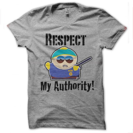 tee shirt respect my autority gris