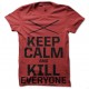 keep calm and kill everyone deadpool t-shirt