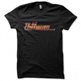 to be continued back to the future t-shirt