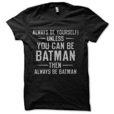 tee shirt always be batman
