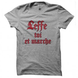 tee shirt leffe toi et marche