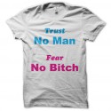 trust man fear the bitch t-shirt