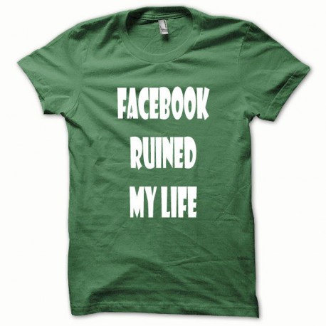 Camisa de la parodia de Facebook arruinado mi vida botella blanca / verde